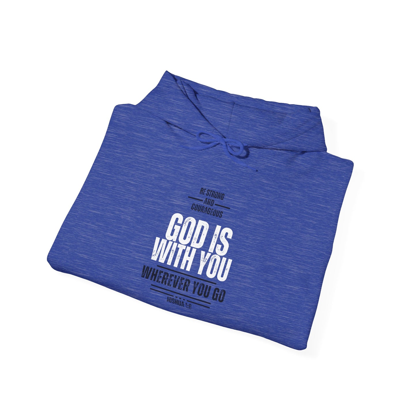 Be Strong and Courageous Unisex Heavyweight Hoodie