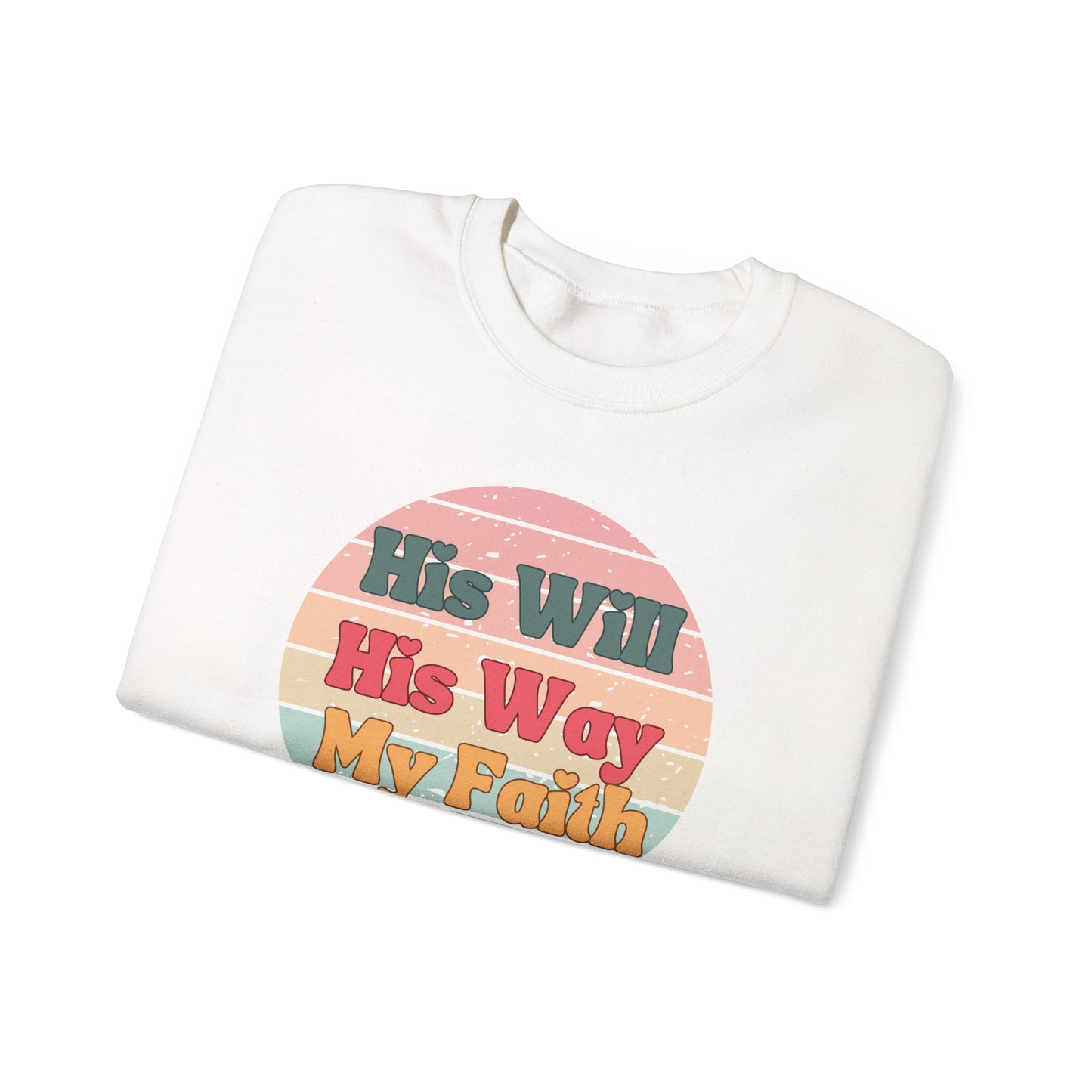 His Will His Way My Faith Unisex Sweatshirt