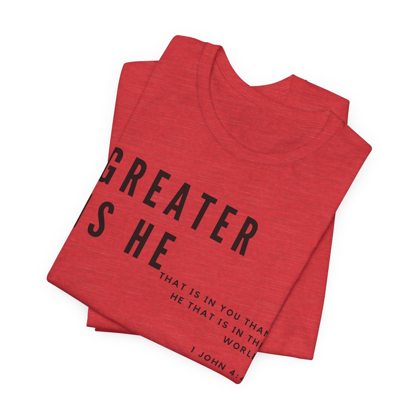 Greater Is He That Is In You Unisex Tee