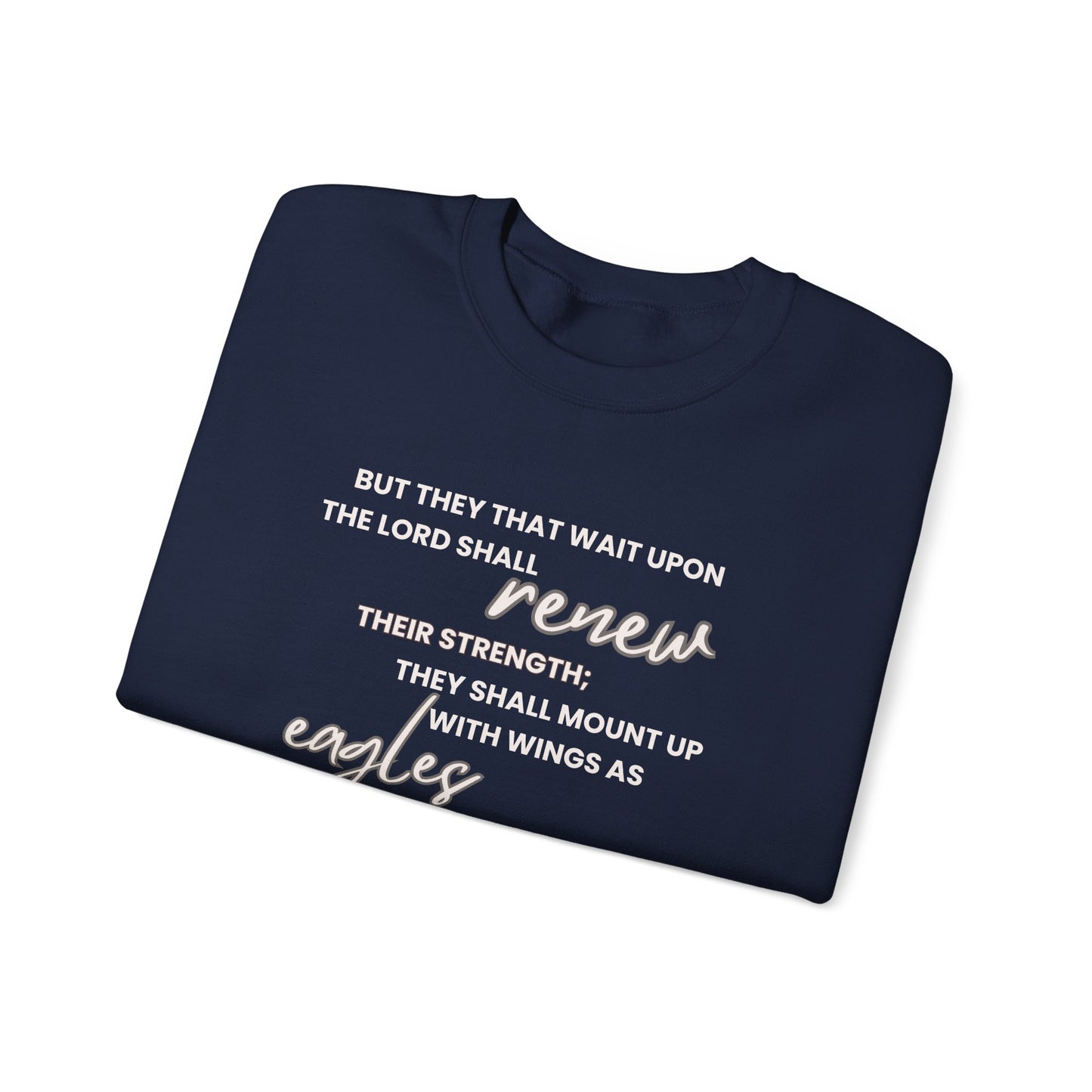 But They That Wait Upon The Lord Unisex Sweatshirt