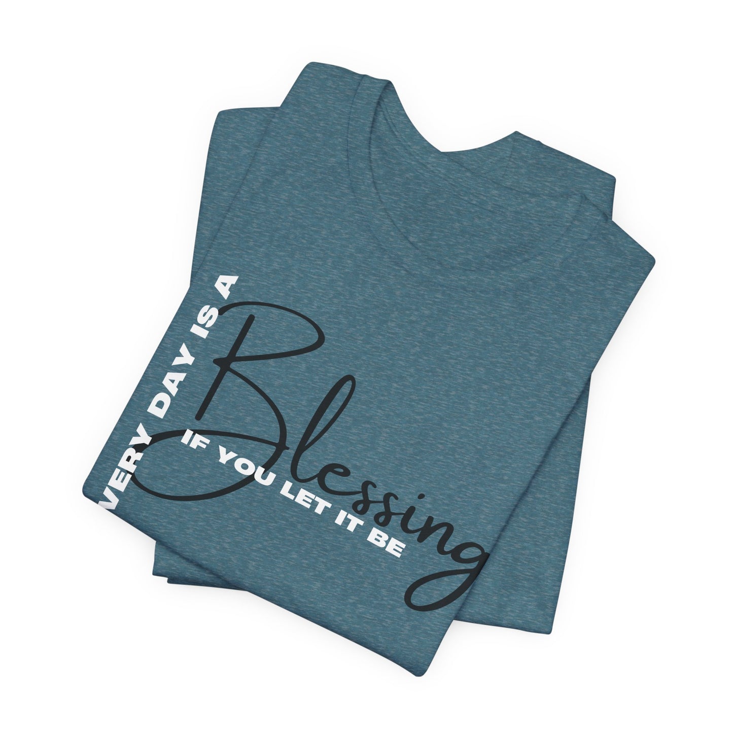 Everyday is a Blessing Unisex Tee