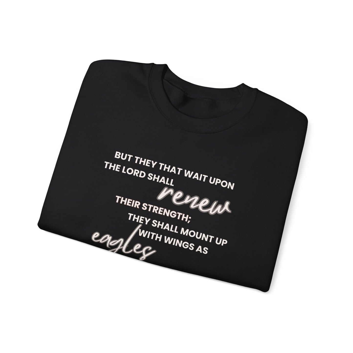 But They That Wait Upon The Lord Unisex Sweatshirt