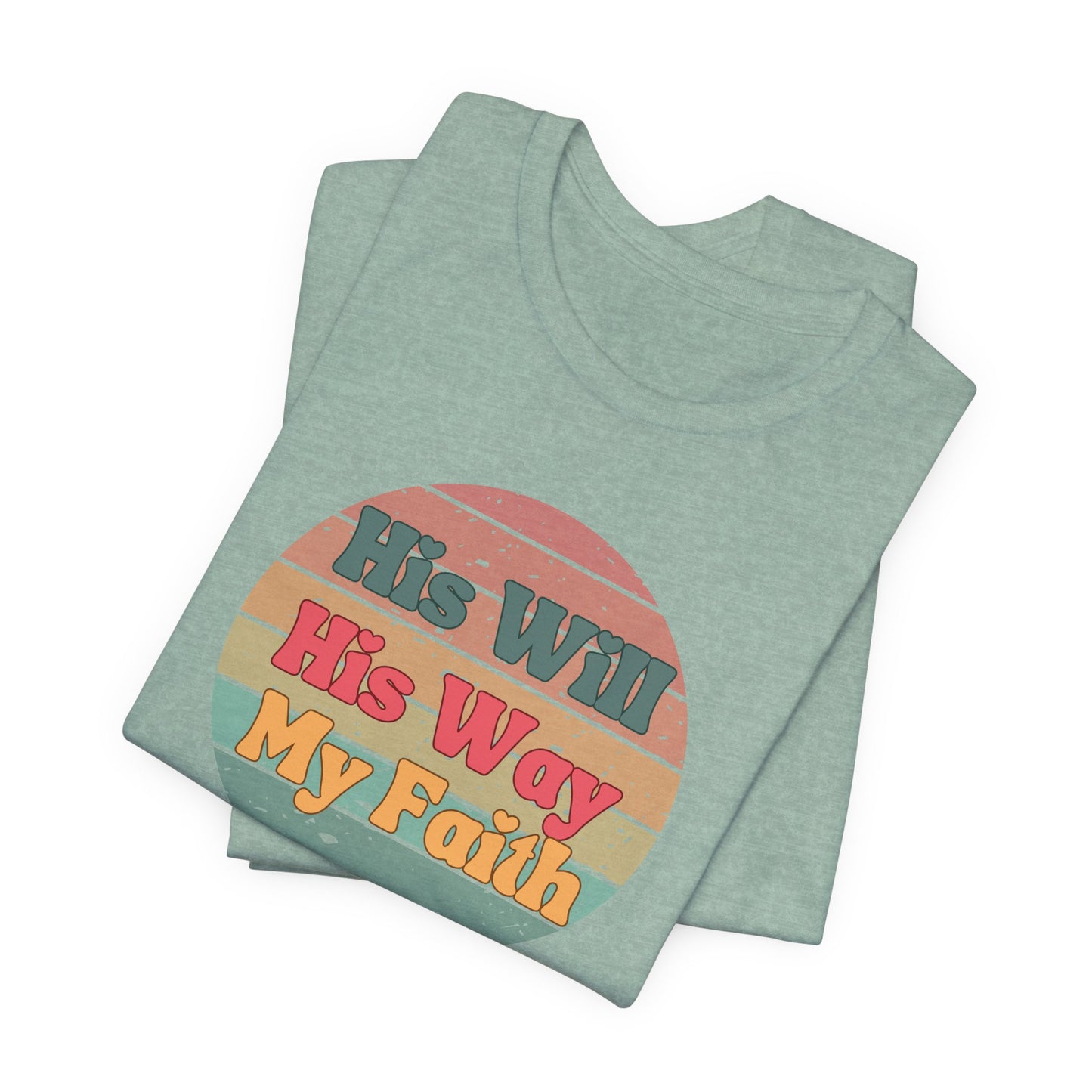 His Will His Way My Faith Unisex Tee