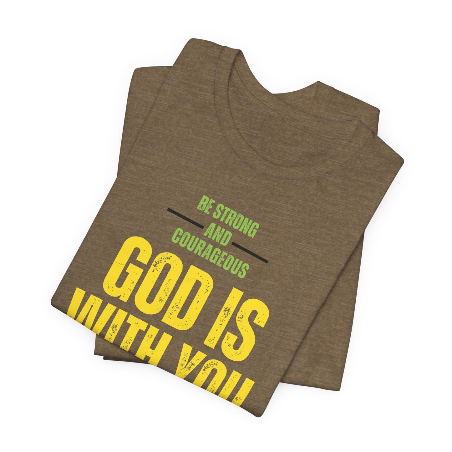 Be Strong and Courageous Unisex Tee