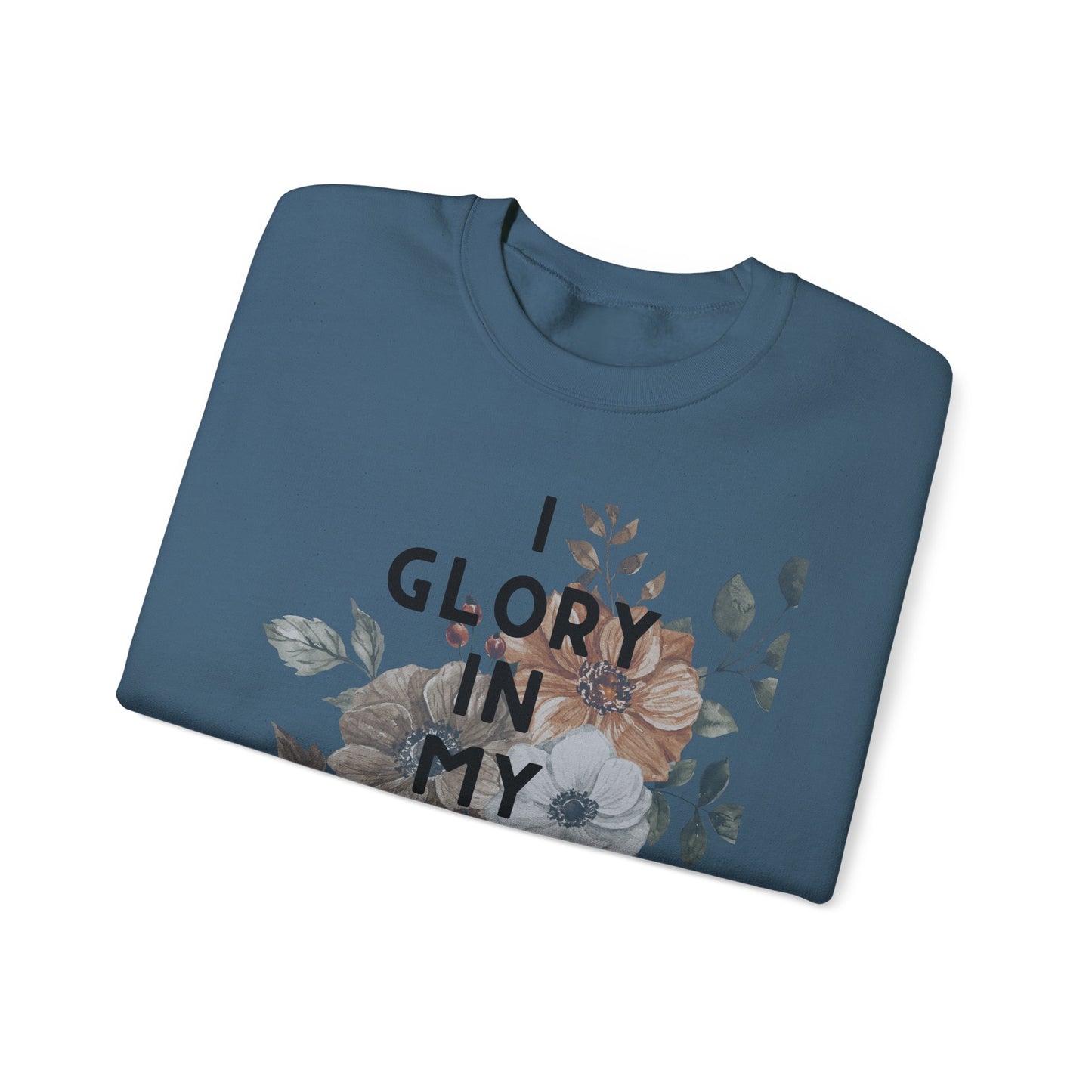 I Glory in My Jesus Sweatshirt