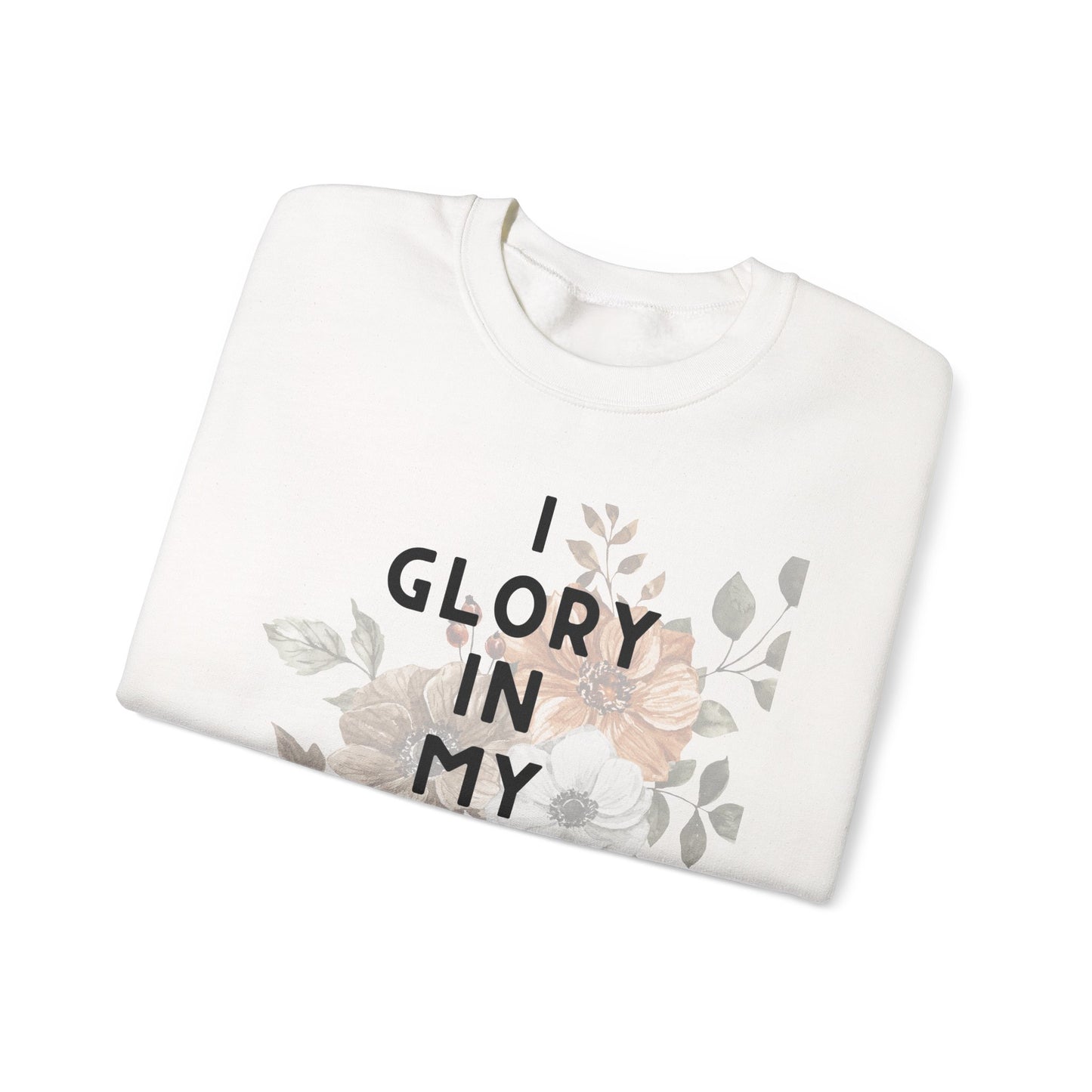 I Glory in My Jesus Sweatshirt