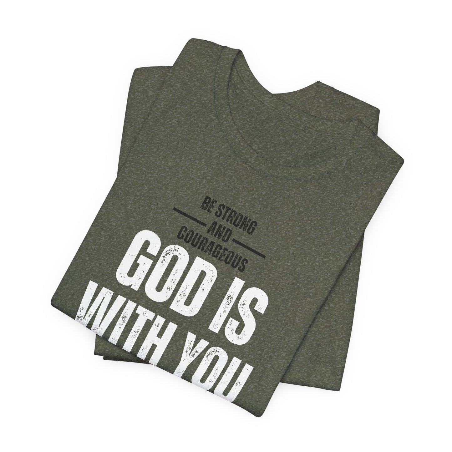 Be Strong and Courageous Unisex Tee