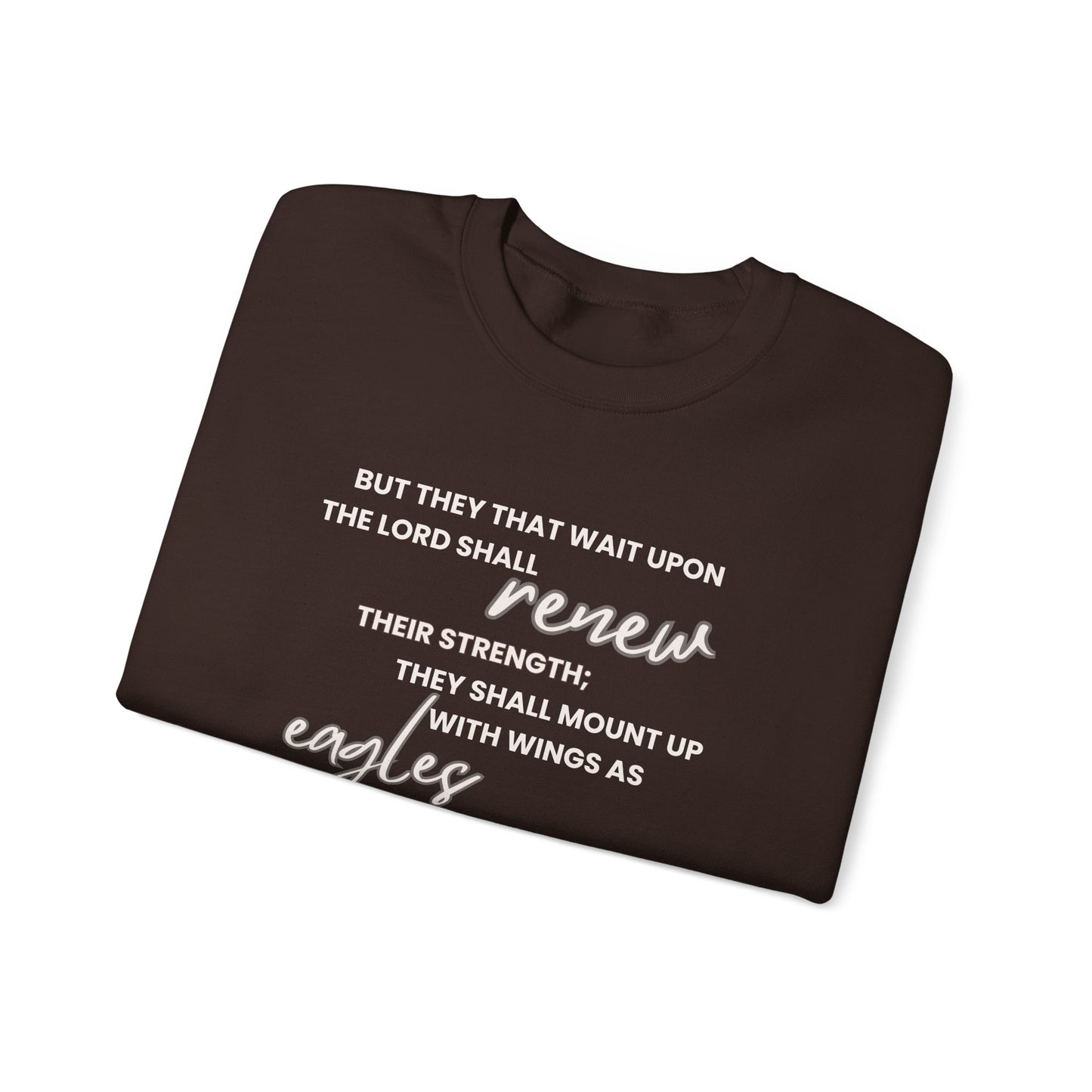 But They That Wait Upon The Lord Unisex Sweatshirt