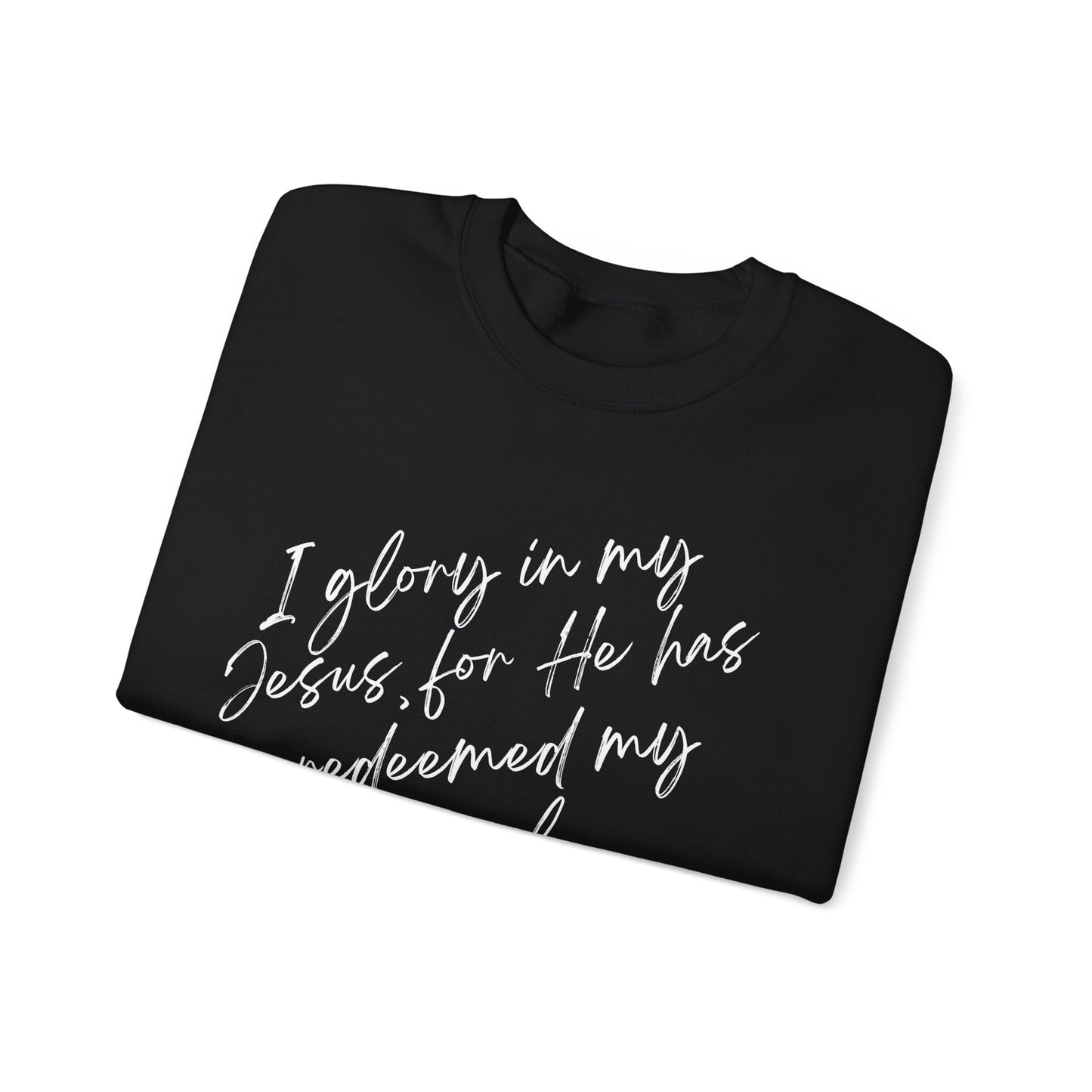 I Glory in My Jesus Unisex Sweatshirt