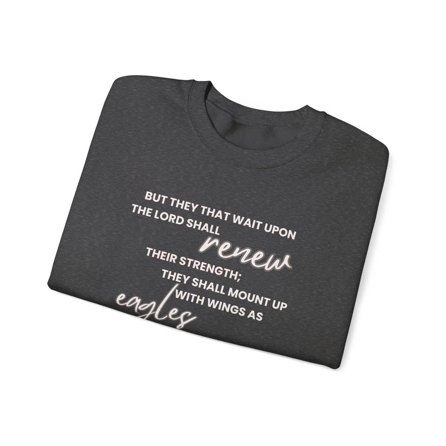 But They That Wait Upon The Lord Unisex Sweatshirt