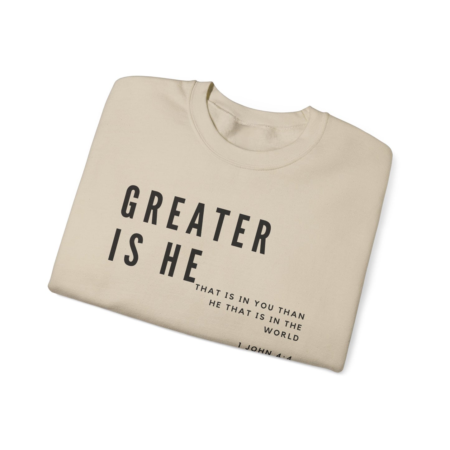 Greater is He Unisex Sweatshirt