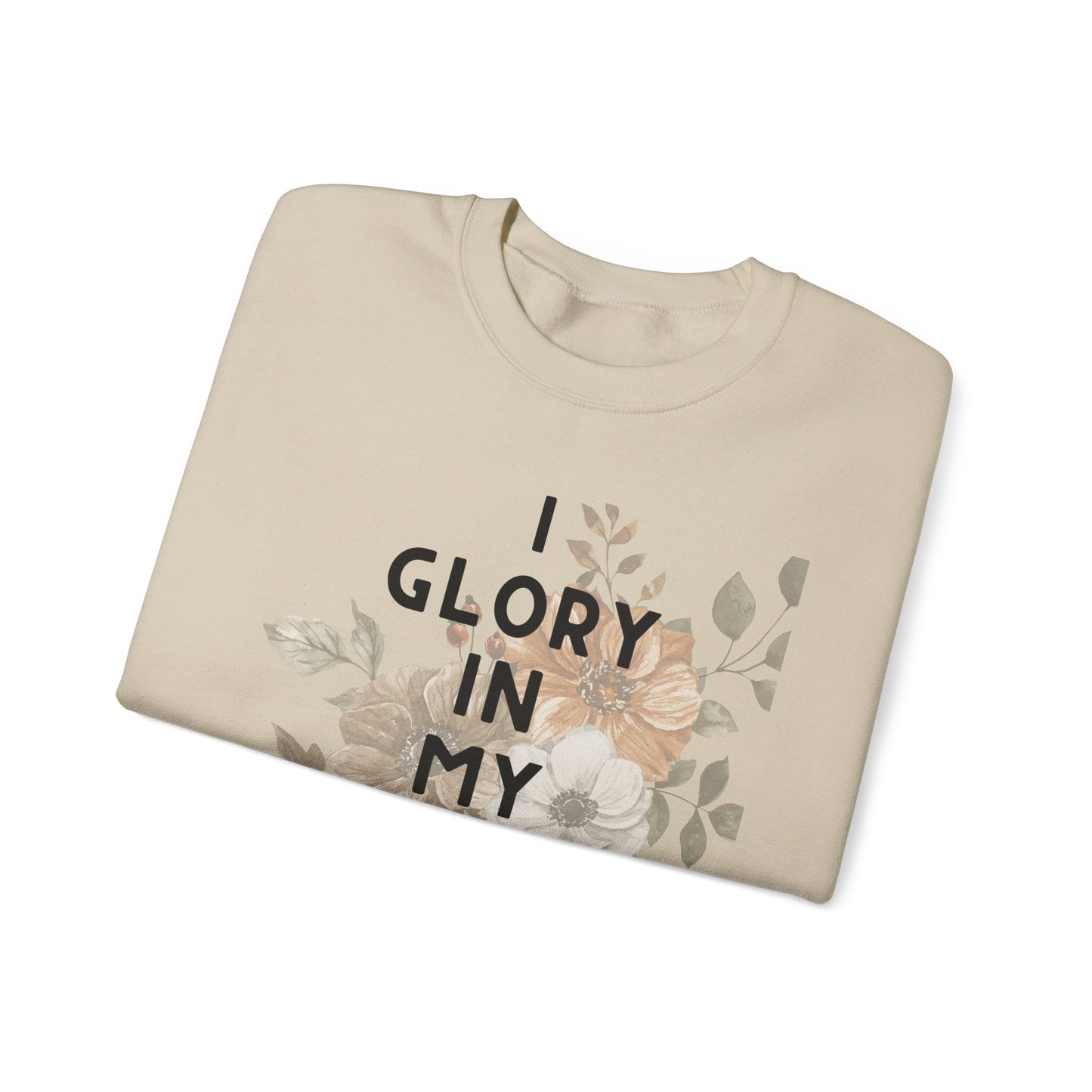 I Glory in My Jesus Sweatshirt