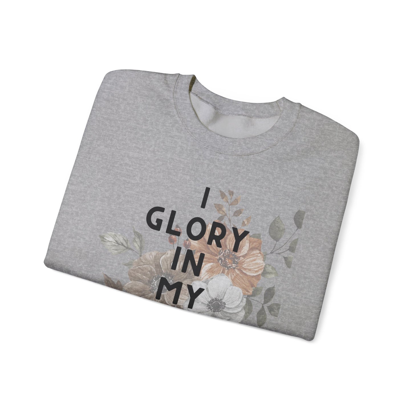 I Glory in My Jesus Sweatshirt
