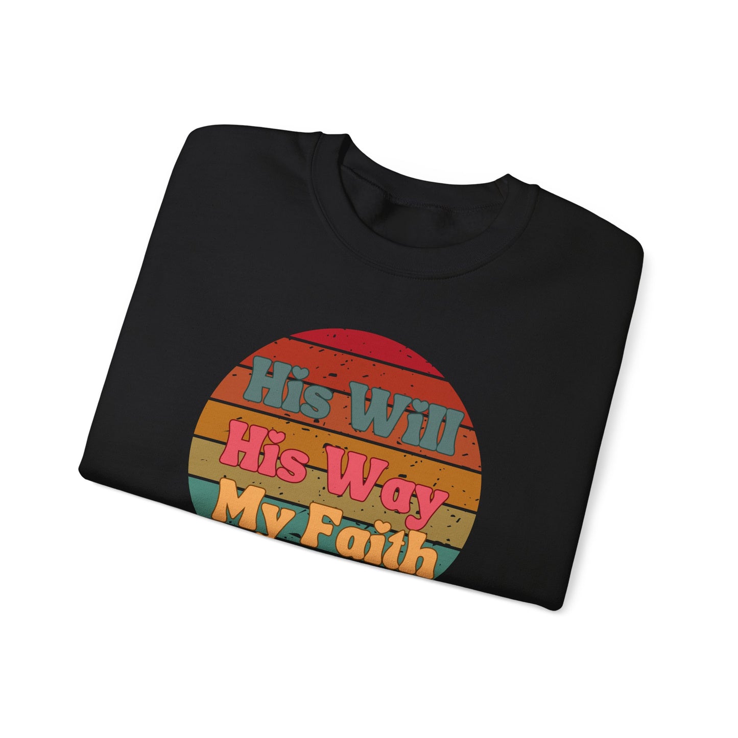 His Will His Way My Faith Unisex Sweatshirt