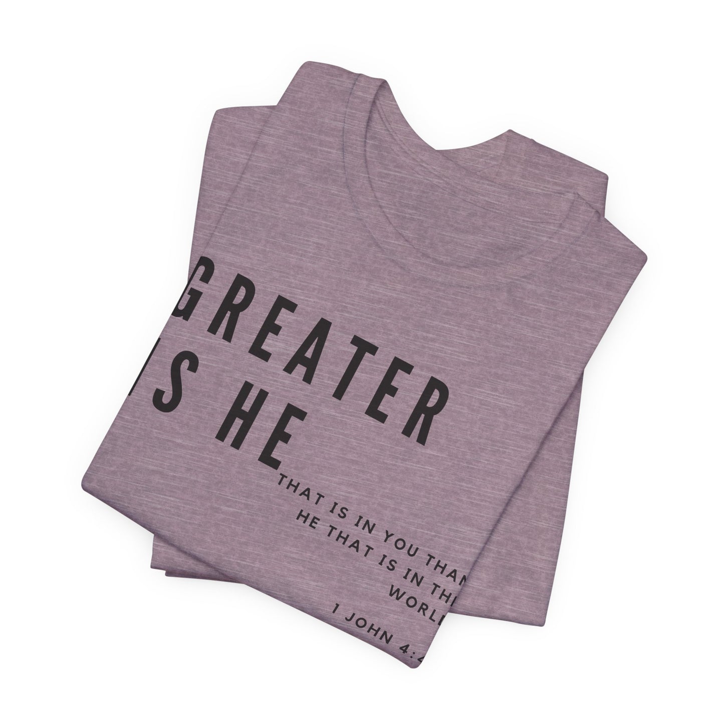 Greater Is He That Is In You Unisex Tee