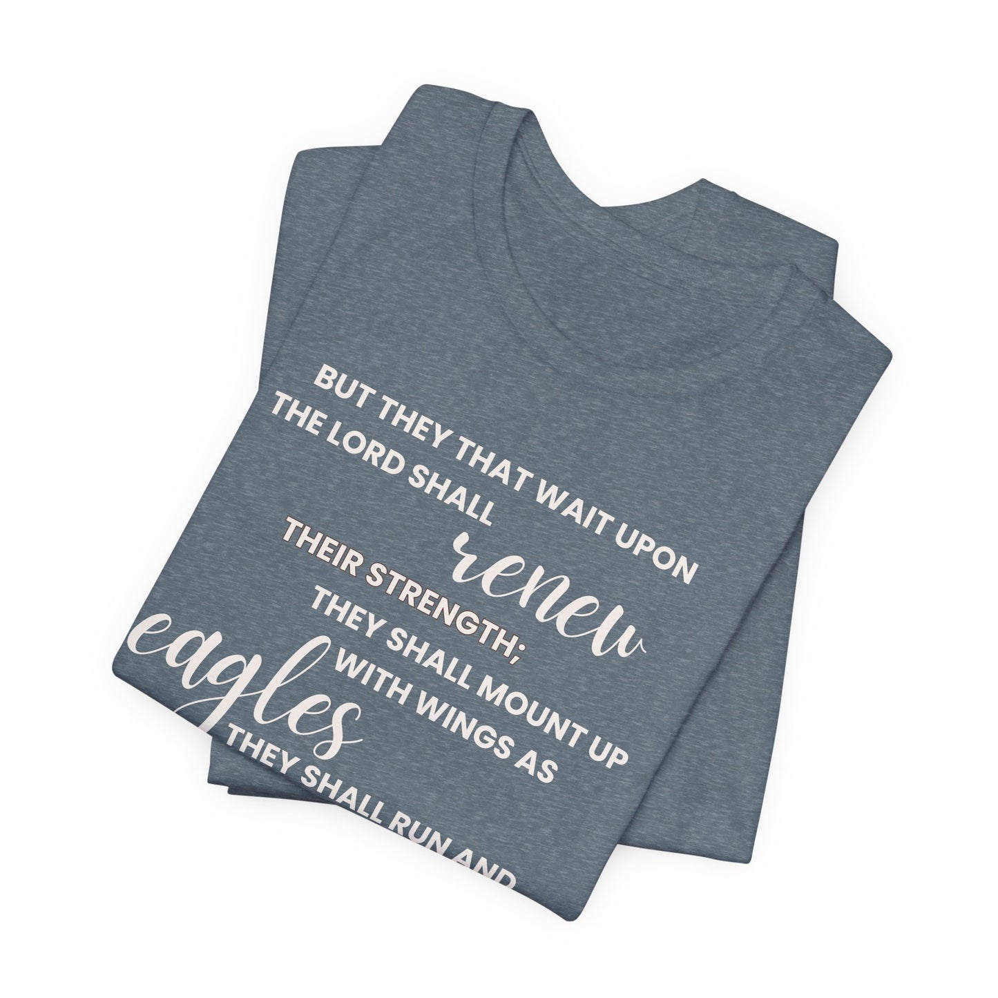 But They That Wait Upon The Lord Unisex Tee