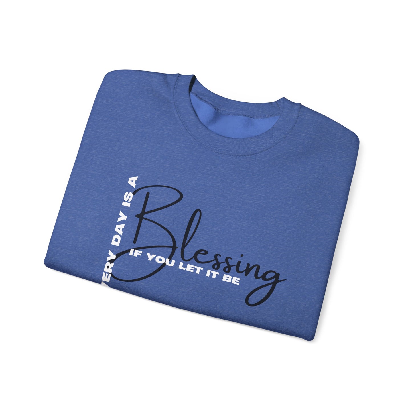 Everyday is a Blessing Sweatshirt