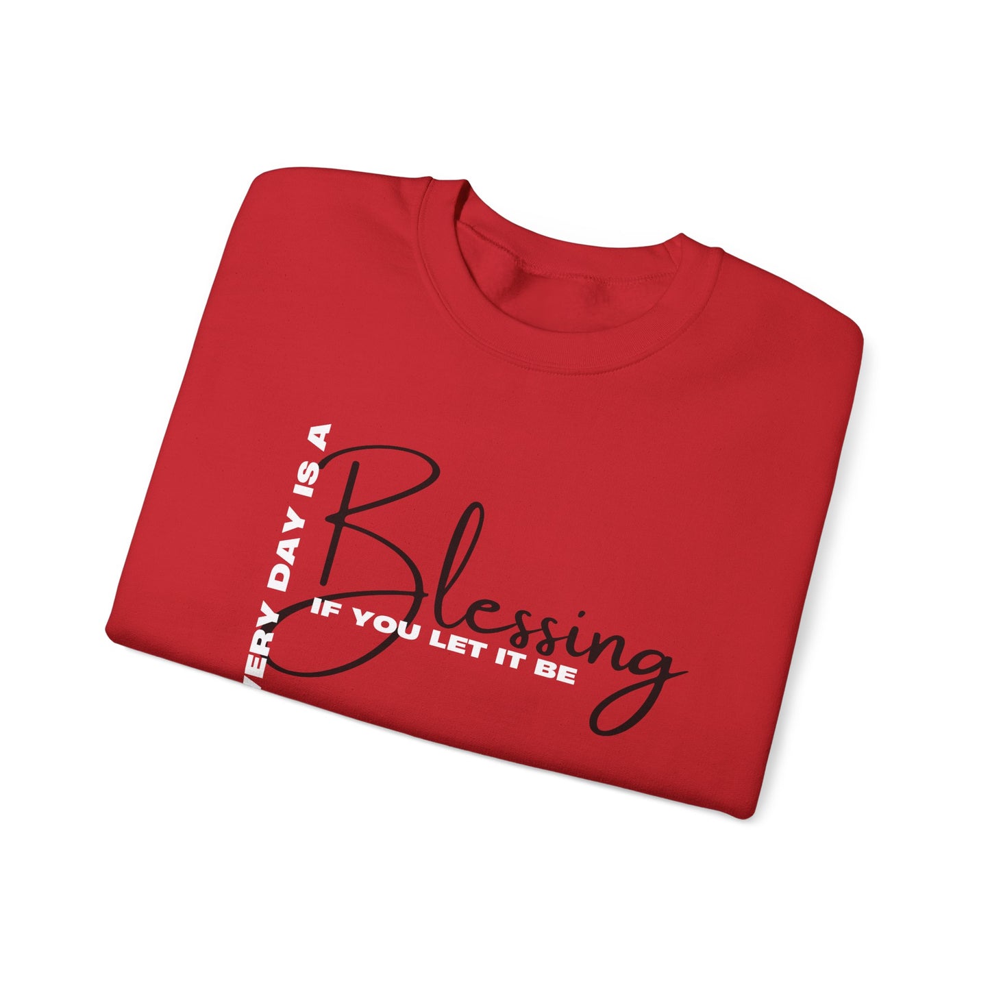 Everyday is a Blessing Sweatshirt