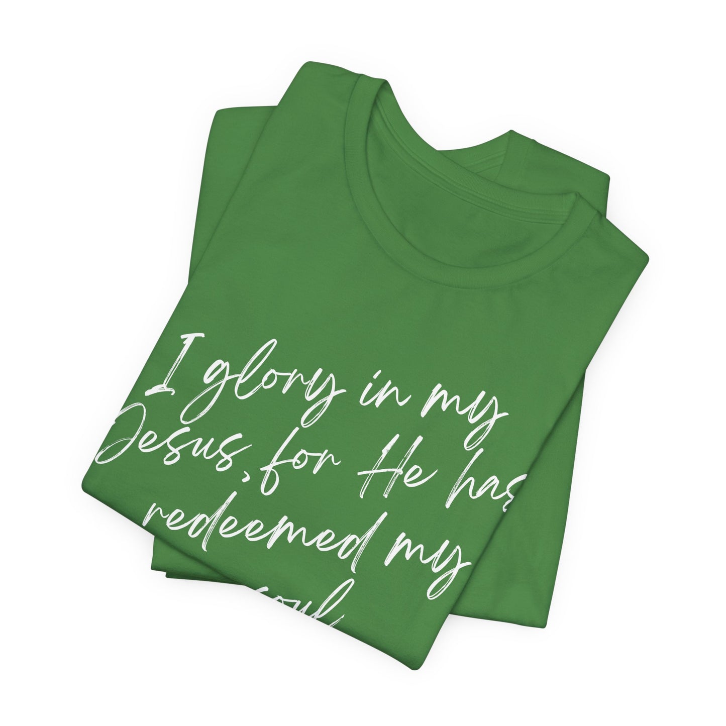 I Glory in My Jesus, Unisex Tee