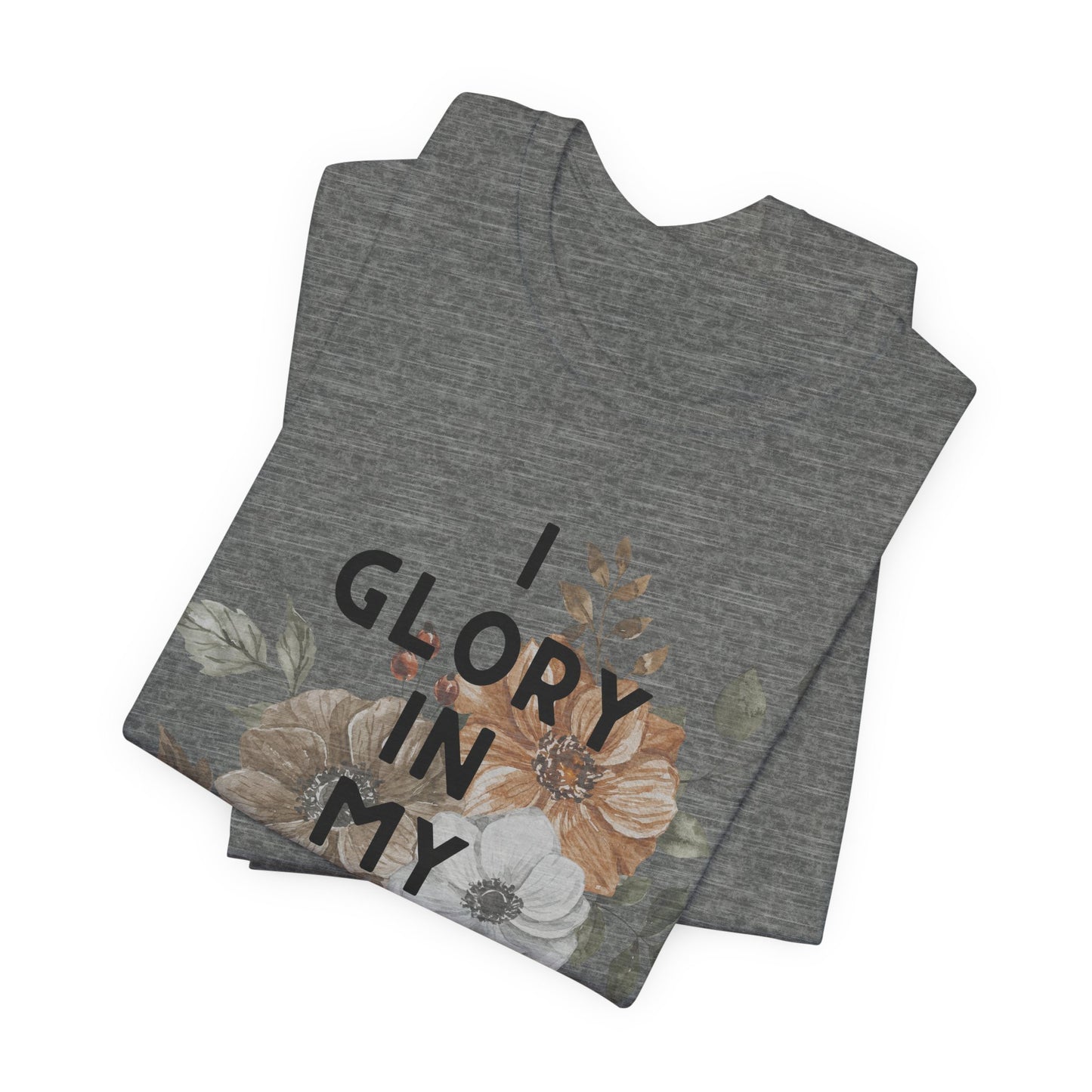 I Glory in My Jesus Unisex Tee