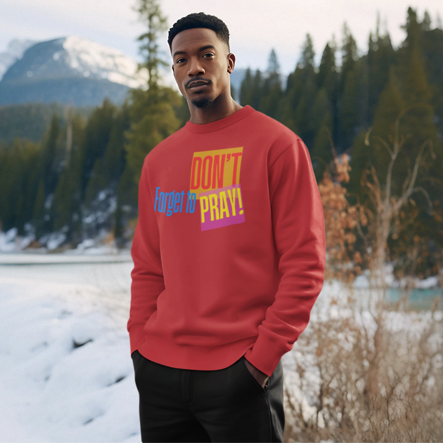 Don't Forget to Pray! Unisex Sweatshirt