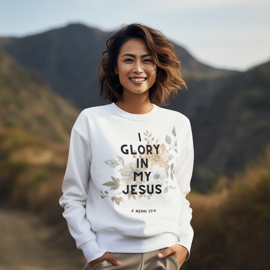 I Glory in My Jesus Sweatshirt