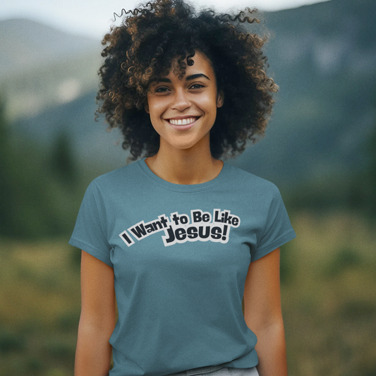 I Want to Be Like Jesus Unisex Tee