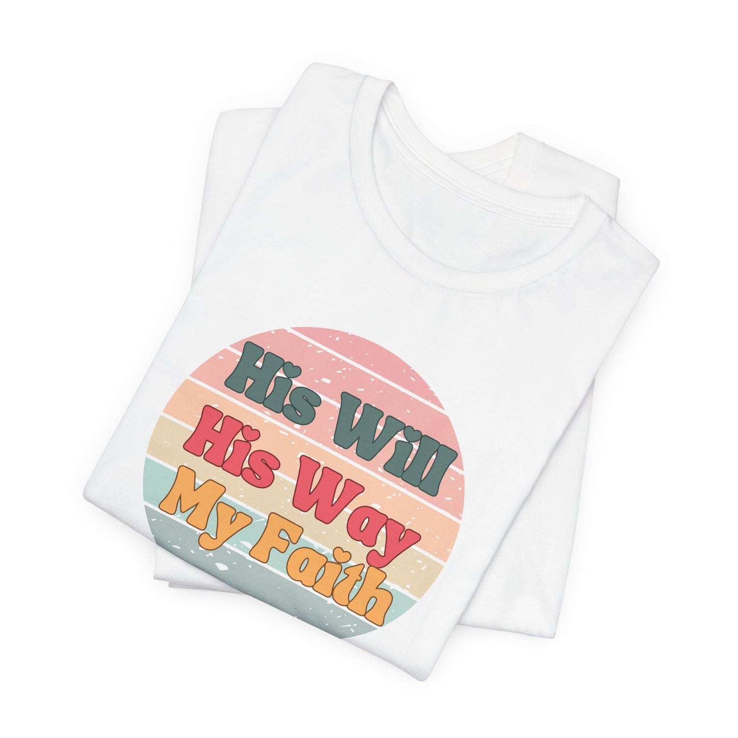 His Will His Way My Faith Unisex Tee
