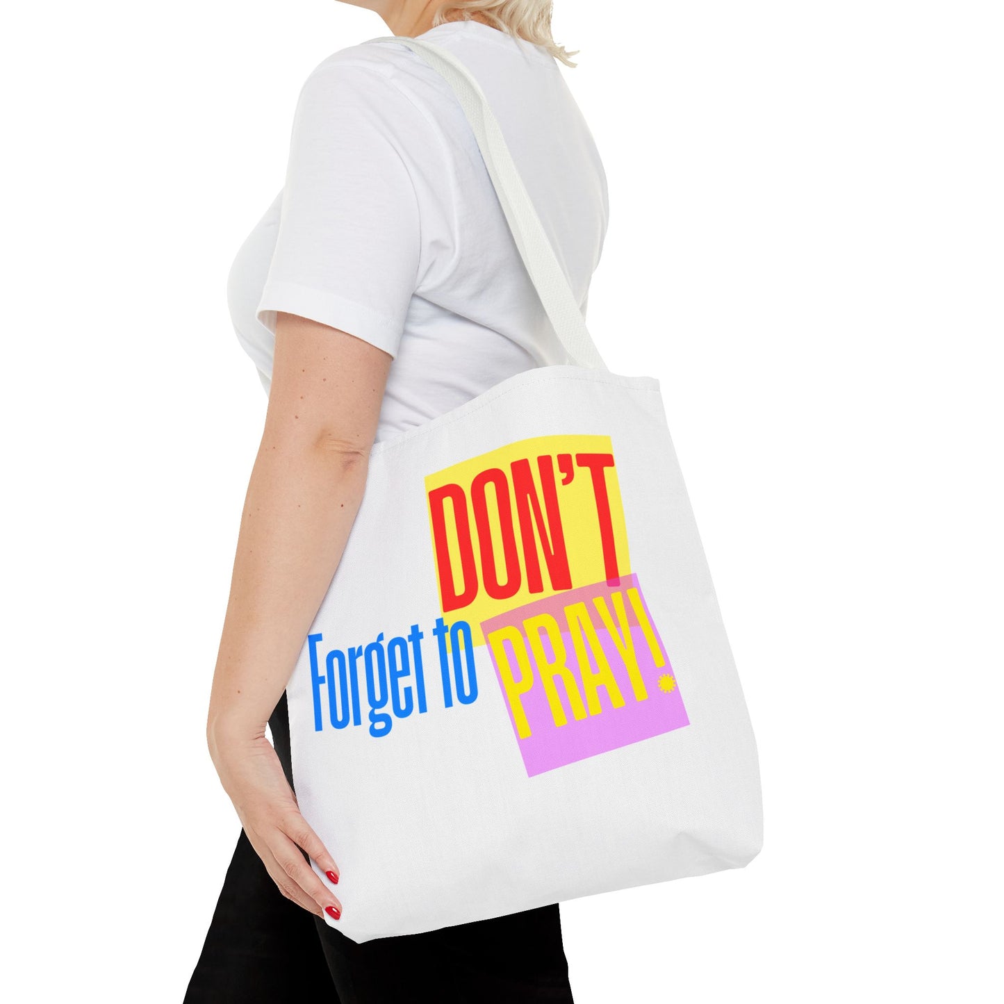 Don't Forget to Pray! White Tote Bag