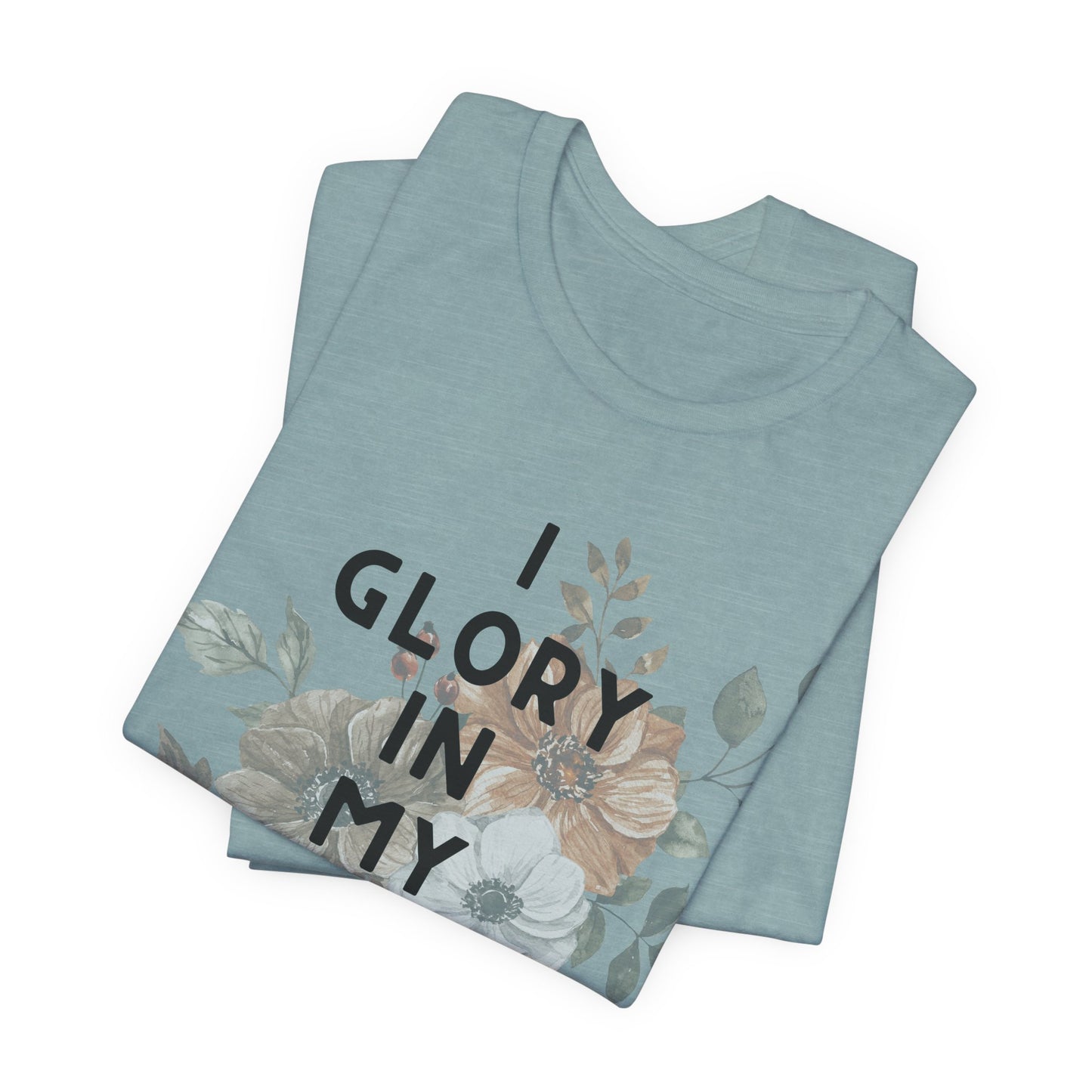 I Glory in My Jesus Unisex Tee