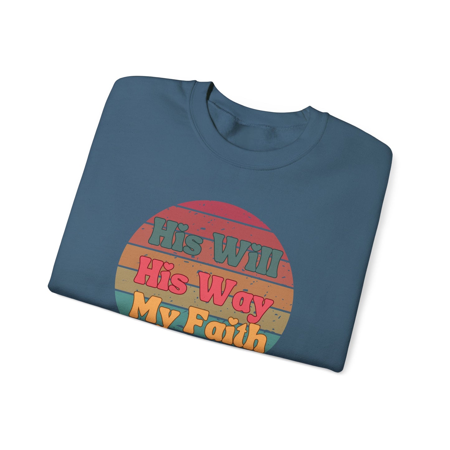 His Will His Way My Faith Unisex Sweatshirt