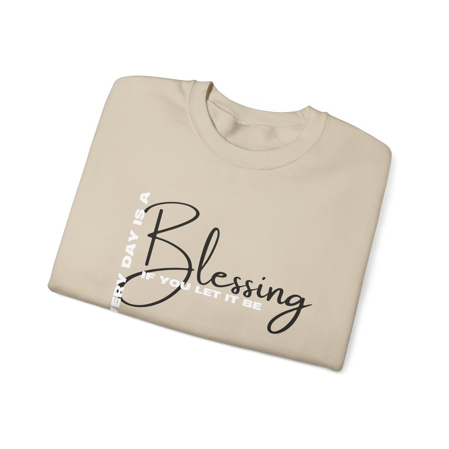 Everyday is a Blessing Sweatshirt