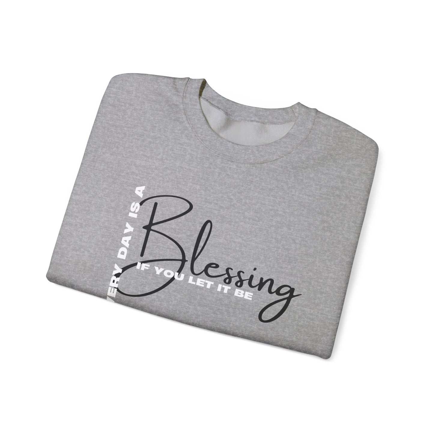 Everyday is a Blessing Sweatshirt