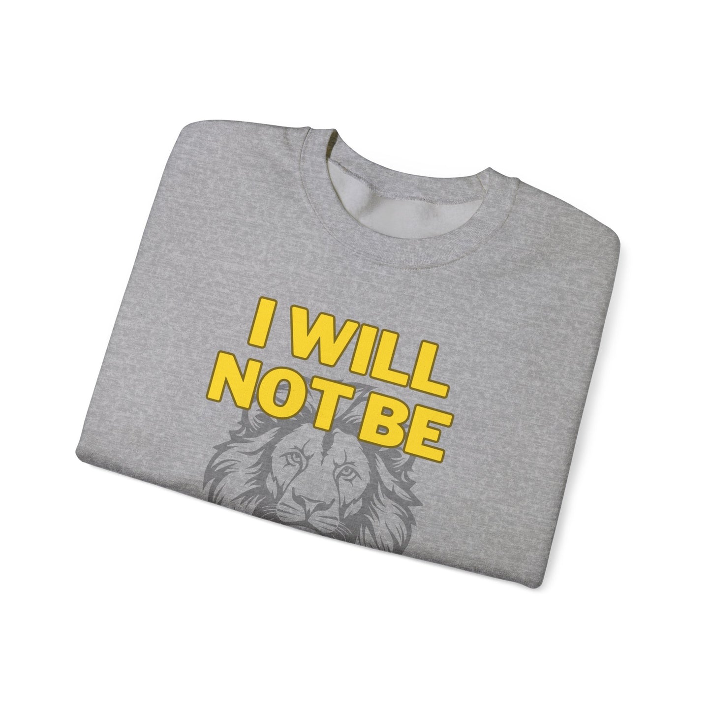 I Will Not Be Shaken Unisex Sweatshirt